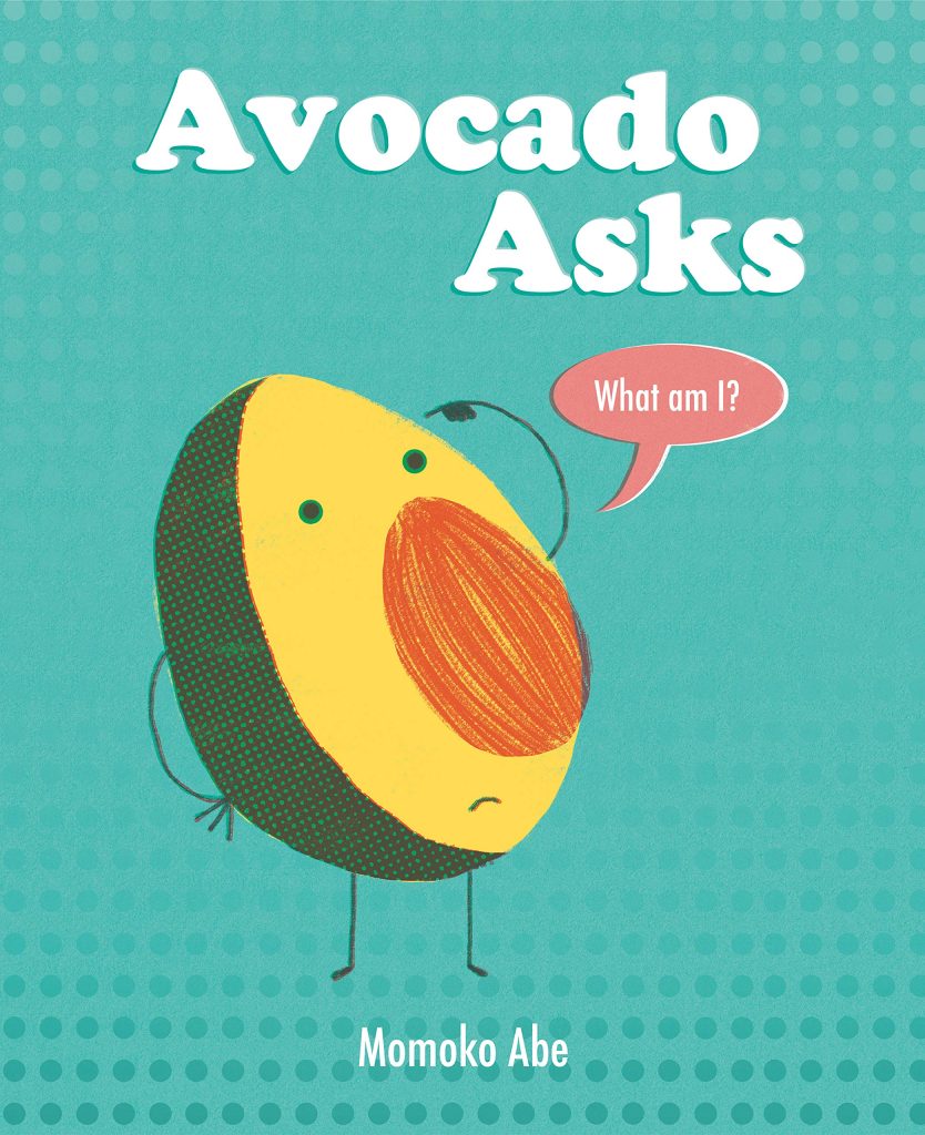 Book cover Avocado Asks. Picture Books Featuring Avocados
