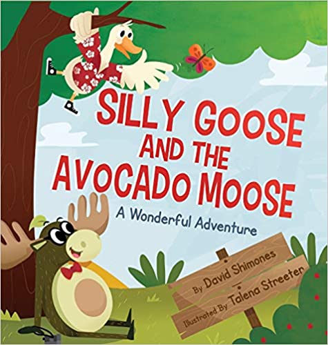 Book cover Silly Goose and the Avocado Moose. Picture Books Featuring Avocados
